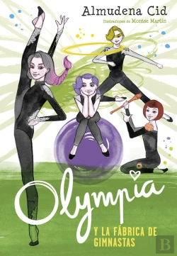 Bertrand.pt - Olympia Y La Fábrica De Gimnastas (Olympia Y Las Guardianas De La Rítmica 2)