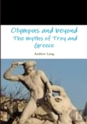 Olympus And Beyond The Myths Of Troy And