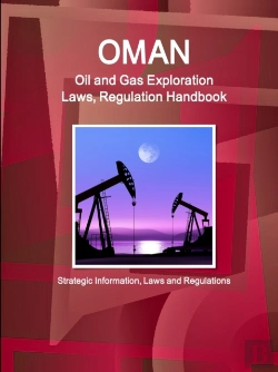 Bertrand.pt - Oman Oil And Gas Exploration Laws, Regulation Handbook - Strategic Information, Laws And Regulations
