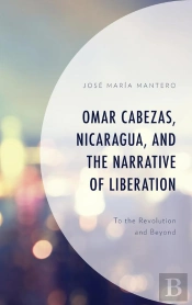 Omar Cabezas, Nicaragua, And The Narrative Of Liberation