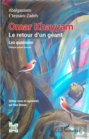Omar Khayyam, Le Retour D'Un Géant : Les Quatrains
