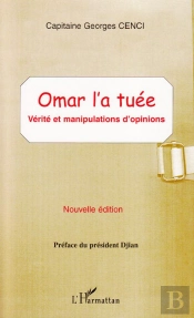 Omar L'A Tuee ; Verite Et Manipulations D'Opinions