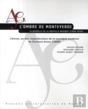 Ombre De Monteverdi La Querelle De La Nouvelle Musique (1600-1638)