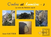 Ombre Et Lumière Tome 2 : La Voix Du Feminin Sacre