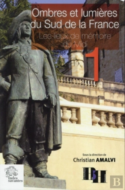 Bertrand.pt - Ombres Et Lumières Du Sud De La France   (Tome 1) : Les Lieux De Mémoire Du  Midi