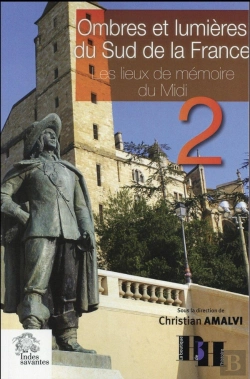 Bertrand.pt - Ombres Et Lumières Du Sud De La France   (Tome 2) : Les Lieux De Mémoire Du  Midi