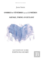 Ombres Et Ténèbres Suivi De Lumières : Bilingue Français / Bosniaque