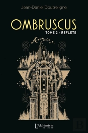 Ombruscus T.2 : Reflets