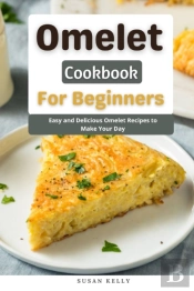 Omelet Cookbook For Beginners