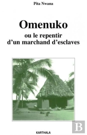 Omenuko ; Ou Le Repentir D'Un Marchand D'Esclaves