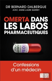 Omerta Dans Les Labos Pharmacéutiques ; Confessions D'Un Médecin