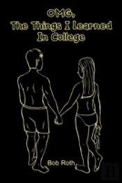 Omg, The Things I Learned In College