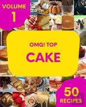 Omg! Top 50 Cake Recipes Volume 1