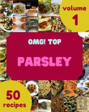Omg! Top 50 Parsley Recipes Volume 1