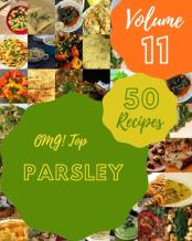 Omg! Top 50 Parsley Recipes Volume 11