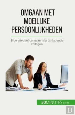 Bertrand.pt - Omgaan Met Moeilijke Persoonlijkheden : Hoe Effectief Omgaan Met Uitdagende Collega'S
