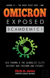 Omicron Exposed: Scamdemic! - Big Pharma & The Globalist Elite Destroying Our Freedom & Future? - Agenda 21 - The Great Reset 2030 - Nwo