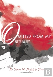 Omitted From My Obituary: The Stories We