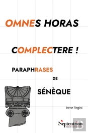 Omnes Horas Complectere ! Paraphrases De Sénèque