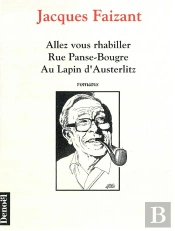 Omnibus Faizant (Trois Titres): Allez Vous Rhabiller ; Rue Panse Bougre ; Au Lapin D'Austerlitz
