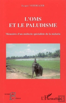 Bertrand.pt - Oms Et Le Paludisme ; Memoire D'Un Medecin Specialiste De La Malaria