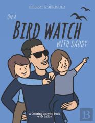 On A Bird Watch With Daddy