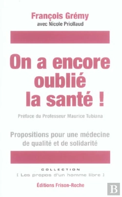 Bertrand.pt - On A Encore Oublie La Sante ! Propositions Pour Une Medecine De Qualite Et De Solidarite