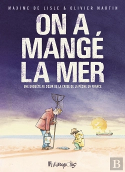 Bertrand.pt - On A Mangé La Mer : Une Enquête Au Coeur De La Crise De La Pêche En France