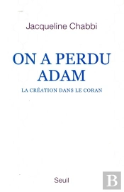 On A Perdu Adam ; La Création Dans Le Coran