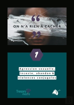 Bertrand.pt - On A Rien À Cacher Tome 1 : Agression Sexuelle, Inceste, Abandon & Violences Conjugales