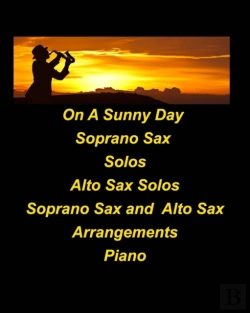 Bertrand.pt - On A Sunny Day Soprano Sax Solos Alto Sax Solos Soprano Sax Alto Sax Arrangements Piano