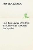 On A Torn-Away World Or, The Captives Of The Great Earthquake