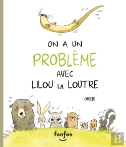 Bertrand.pt - On A Un Problème Avec Lilou La Loutre