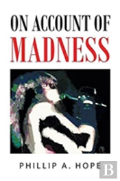 On Account Of Madness