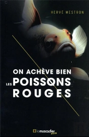 On Acheve Bien Les Poissons Rouges