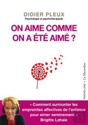 On Aime Comme On A Été Aimé ?