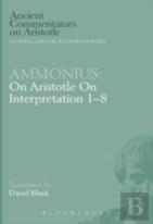 On Aristotle ''On Interpretation, 1-8''
