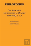 On Aristotle'S ''On Coming To Be And Perishing 1.1-5''