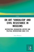On Art 'Vandalism' And Civil Resistance In Museums