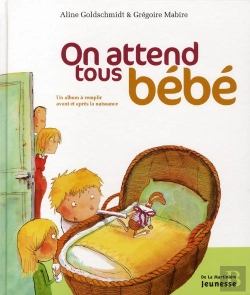 Bertrand.pt - On Attend Tous Bébé ; Un Album À Remplir Avant Et Après La Naissance