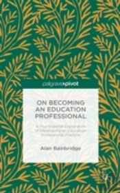 On Becoming An Education Professional: A Psychosocial Exploration Of Developing An Education Professional Practice