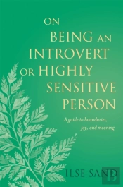 On Being An Introvert Or Highly Sensitive Person
