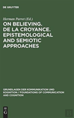Bertrand.pt - On Believing. De La Croyance. Epistemological And Semiotic Approaches