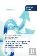 On Bifurcation Analysis And Control For Some Chaotic Dynamical Systems