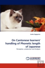 On Cantonese Learners' Handling Of Phonetic Length Of Japanese