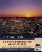 On-Chip Communication Architectures