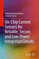 On-Chip Current Sensors For Reliable, Secure, And Low-Power Integrated Circuits