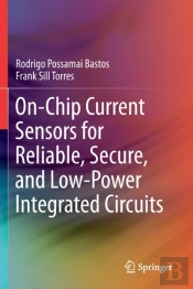On-Chip Current Sensors For Reliable, Secure, And Low-Power Integrated Circuits