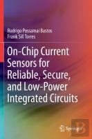 On-Chip Current Sensors For Reliable, Secure, And Low-Power Integrated Circuits
