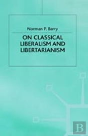 On Classical Liberalism And Libertarianism